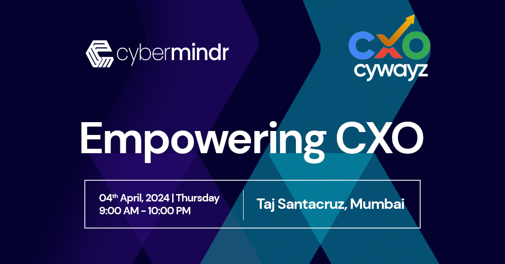 Cybermindr Empowering CXO Event 2024